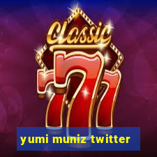 yumi muniz twitter
